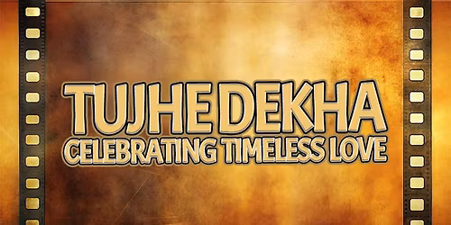 Tujhe Dekha : Celebrating Timeless Love - Walthamstow