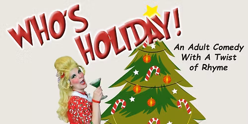 Who's Holiday - December 4 - 19