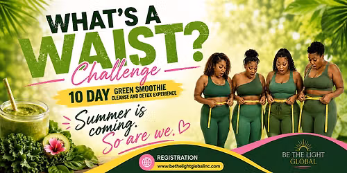 What's A Waist? Challenge - 10 Day Green Smoothie Cleanse