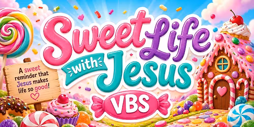Sweet Life with Jesus VBS