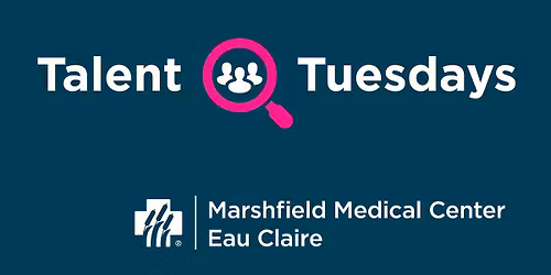 Talent Tuesdays, Job Fair, December 16th, 2 PM - 4 PM, Healthcare, Eau Claire