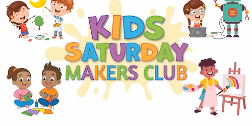 Kids Saturday Makers Club