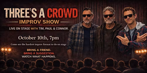 Three's A Crowd improv show
