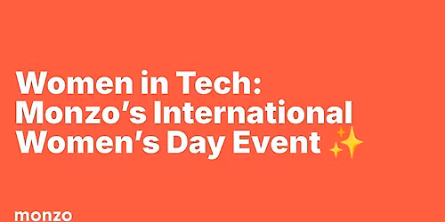 Women in Tech: Monzo's International Women's Day Event