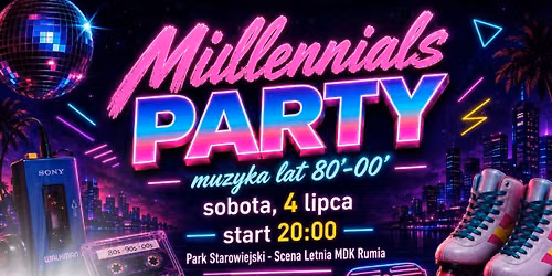 MILLENNIALS PARTY \u2013 muzyka lat 80'-00'!