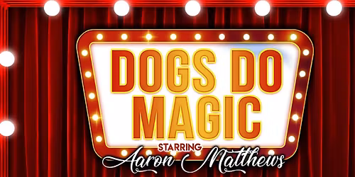 Dogs Do Magic at Sobey Family Theatre