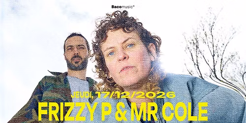 Frizzy P & Mr Cole - La Boule Noire [COMPLET]