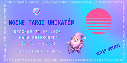 Nocne Targi Unikat\u00f3w | 20.06.2026 | Wroc\u0142aw