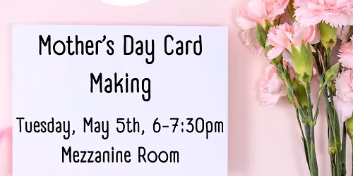 Mother's Day Card Making!