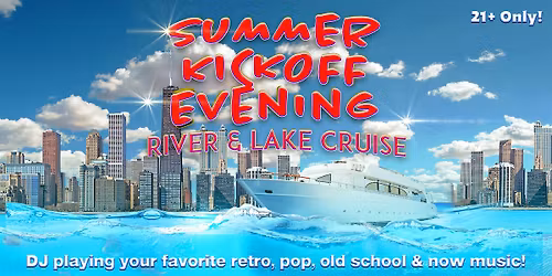 Summer Kickoff River & Lake Evening Cruise on Saturday, May 9th