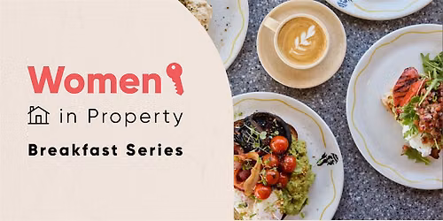 Women in Property Breakfast Series - New Year, New House