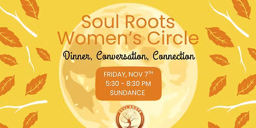 Soul Roots Quarterly Women's Circle