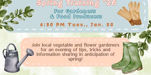 Spring Training '26: For Gardeners and Food Producers