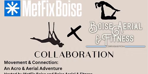 Movement & Connection [(MetFix Boise + Boise Aerial & Fitness) Collab]