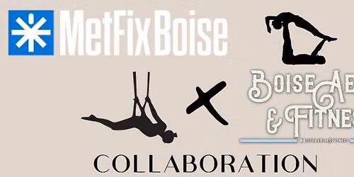 Movement & Connection [(MetFix Boise + Boise Aerial & Fitness) Collab]