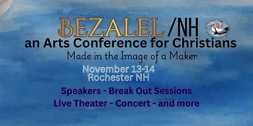 Bezalel\/NH an ARTS conference for CHRISTIANS