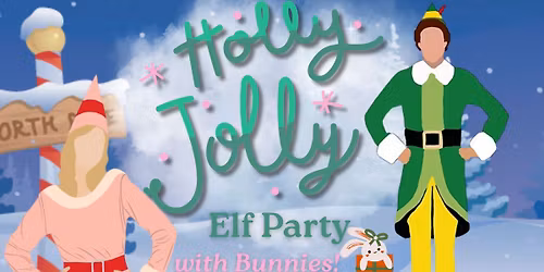Holly & Jolly Buddy The Elf Party w\/ Bunnies