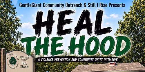 Still I Rise & GentleGiant Community Outreach: HEAL THE HOOD