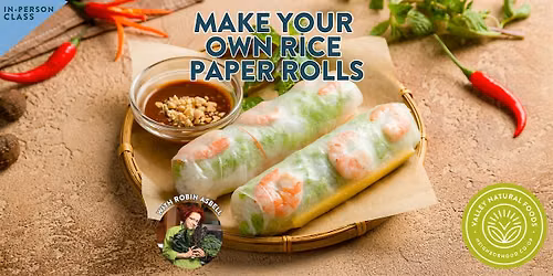 Make your own Rice Paper Rolls with Robin Asbell