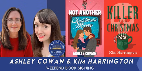 Kim Harrington (A Killer for Christmas) and Ashley Cowan (Not Another Christmas Movie) Weekend Book