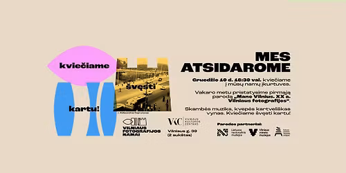 Vilniaus fotografijos nam\u0173 atidarymas. Paroda \u201eMano Vilnius. ** a. Vilniaus fotografijos"