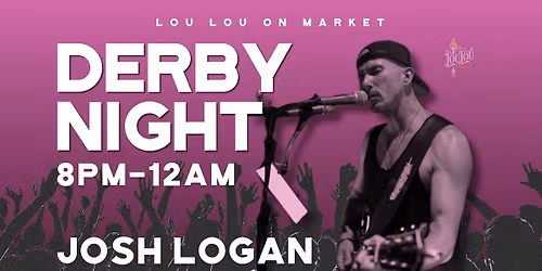 Derby Night Party with Josh Logan | Lou Lou on Market