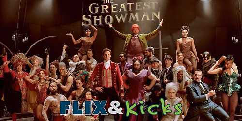 Flix & Kicks: The Greatest Showman (2017, PG)