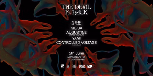 The Devil is Back w\/ NTHR, MU\/SA, AUGUSTINE, YAMI, CONTROLLED VOLTAGE
