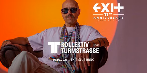 KOLLEKTIV TURMSTRASSE [DE] | EXIT 11th Anniversary [House edition] \u2192 30.10.2026 