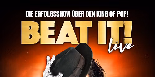 Beat it! \u2013 \u201eDie Erfolgsshow \u00fcber den King of Pop!\u201c