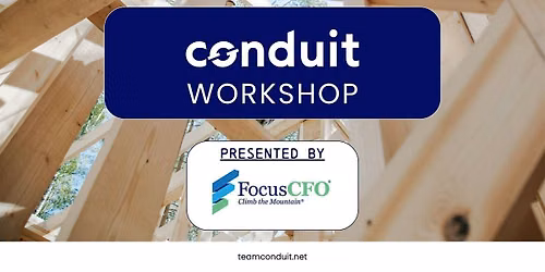 Conduit Workshop with Dan Keck, Focus CFO