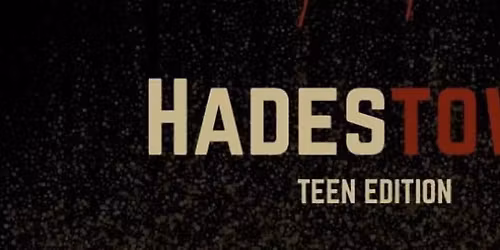TAP Presents Hadestown Teen Edition