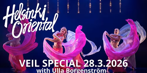 Helsinki Oriental Veil Special 28.3.2026