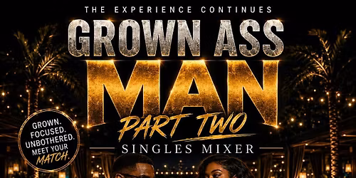 Grown ass man singles mixer part two
