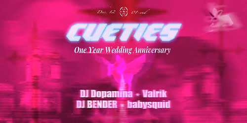 CUETIES: One Year Wedding Anniversary @ Den Anden Ende