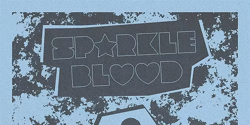 Sparkle Blood w\/ The Moon Runners & Sadie Hawkinz