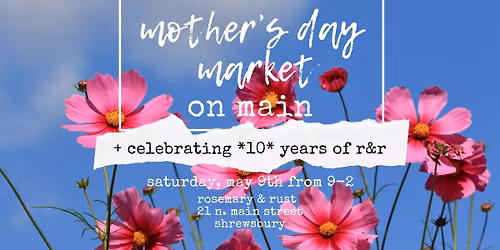 R&R: mothers day market on main