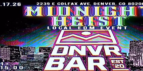 Substate Presents: Midnight Heist @ DNVR BAR