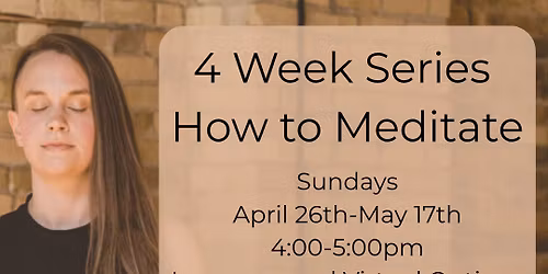 How to Meditate 4 Week Series