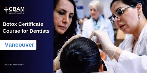 2-Day Basic Injectables Course for Dentists - Vancouver