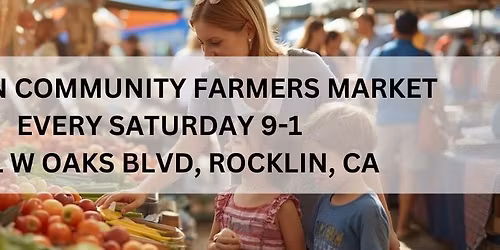 GRAND OPENING ROCKLIN COMMUNITY FARMERS MARKET