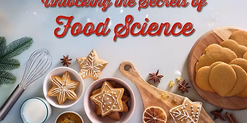 Unlocking the Secrets of Food Science Workshop: Holiday Cookies
