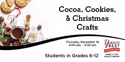 Cocoa, Cookies, & Christmas Crafts (Grades 6 - 12)