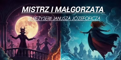 Kolejna NIEZAPOMNIANA PRZYGODA! ... Mistrz i Ma\u0142gorzata w re\u017cyserii Janusza J\u00f3zefowicza! 