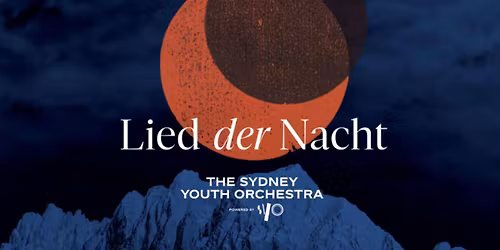 The Sydney Youth Orchestra presents Lied der Nacht