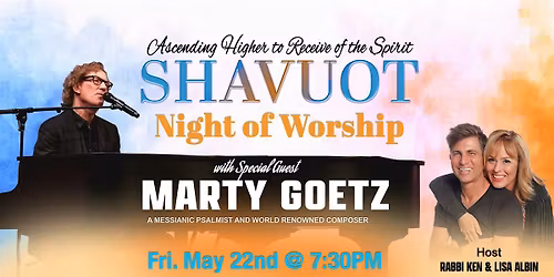 Marty Goetz Shavuot Night of Worship