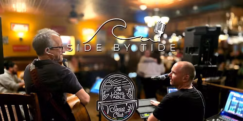 SIDE BY TIDE at The Long Table Social Club