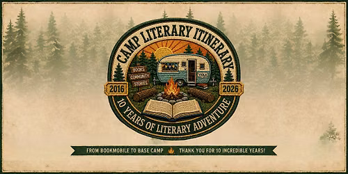 Camp Literary Itinerary: 10 Year Anniversary!