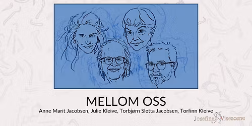 MELLOM OSS \/\/ Josefine Visescene