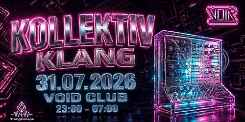 KollektivKlang - KlangKnospe - VOID Club & Hall, Berlin